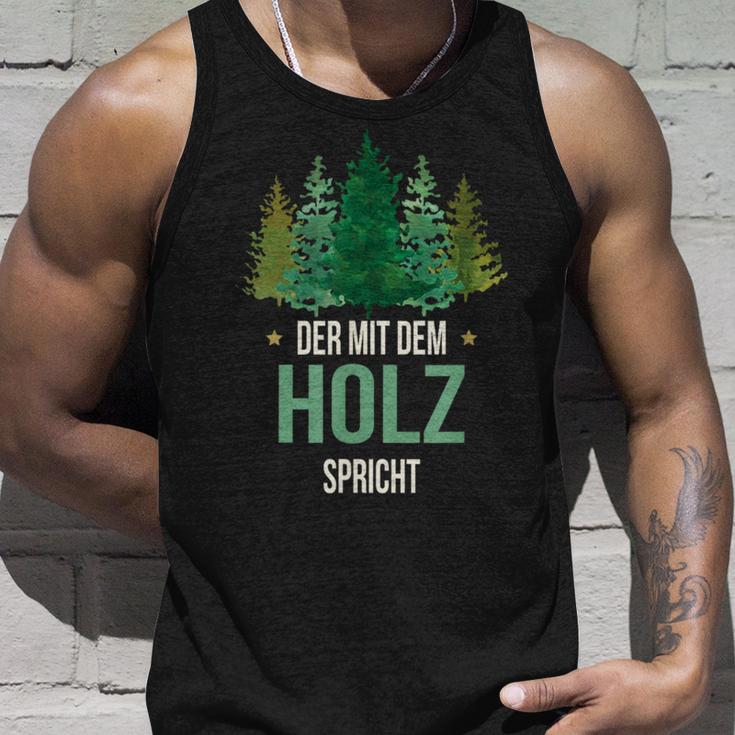 Sayings Der Mit Dem Wald Speicht Holzfäller Forst Tank Top Geschenke für Ihn