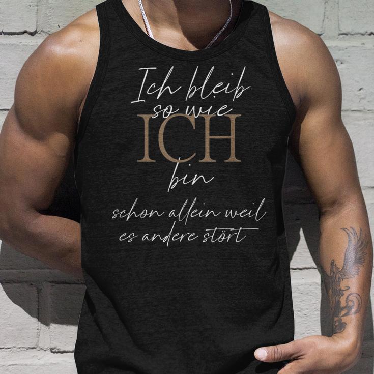 Ich Bleibe So Wie Ich Bin Schon Alleine Weil Es Andere Stört Tank Top Geschenke für Ihn