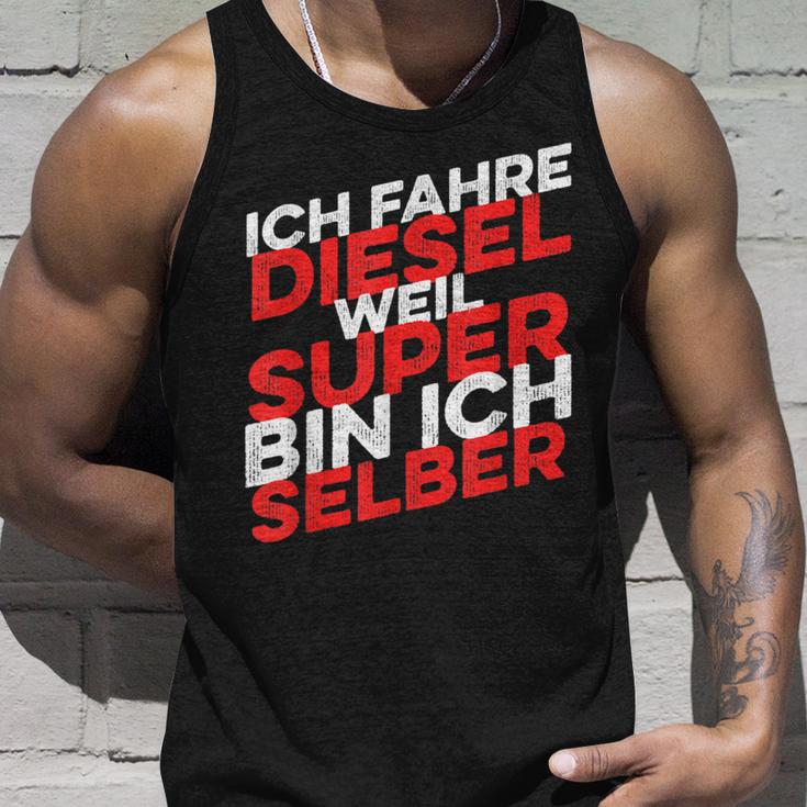 Ich Fahre Diesel Weil Super Bin Ich Selber Tank Top Geschenke für Ihn