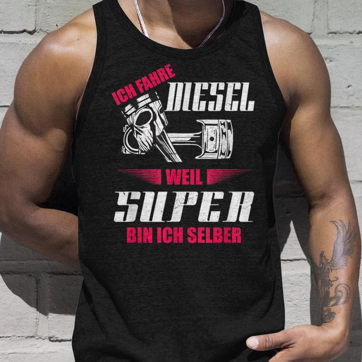 Ich Fahre Diesel Weil Super Bin Ich Selber Tuning Tank Top Geschenke für Ihn