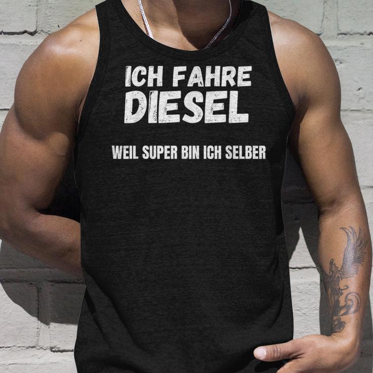 Ich Fahre Diesel Weil Super Bin Ich Selbst Tank Top Geschenke für Ihn