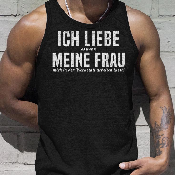 Ich Liebe Es Wenn Meine Frau Mich In Der Werkstatt S Tank Top Geschenke für Ihn