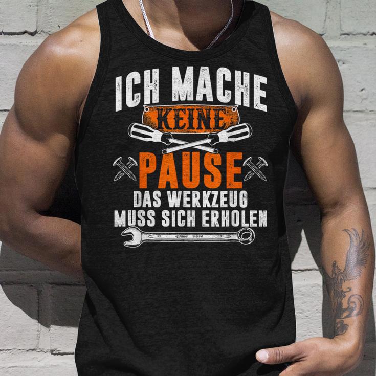 Ich Mache Keine Pause Das Werkzeug Muss Sich Restoren Tank Top Geschenke für Ihn