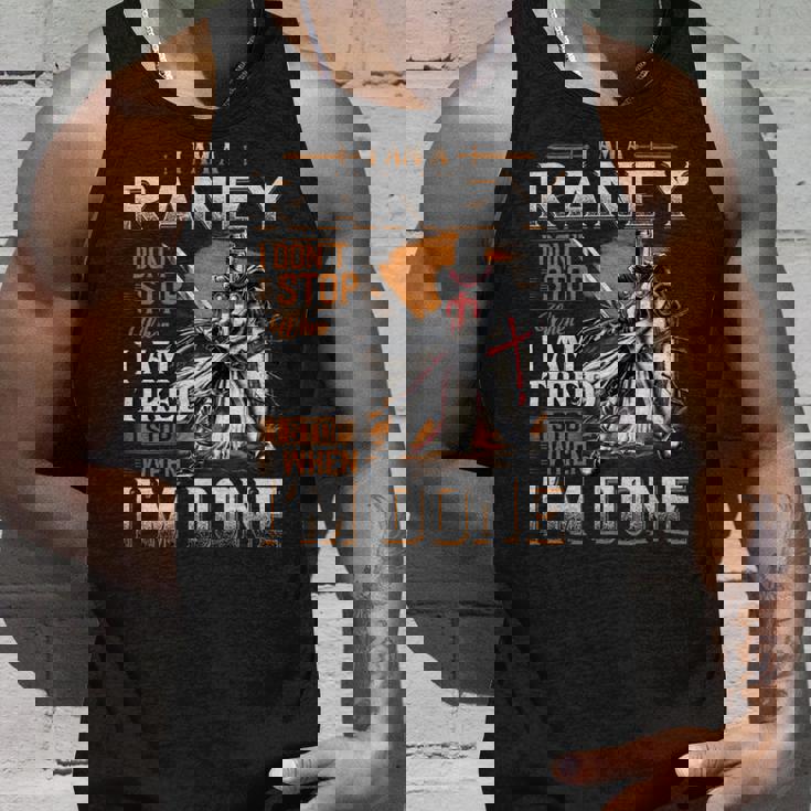 I'm A Raney I Don't Stop When I Am Tired I Stop When I'm Done Tank Top Gifts for Him