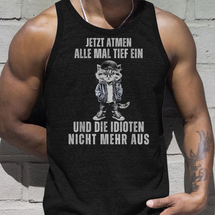 Jetzt Breathen Alle Mal Tief Ein Und Die Idioten Nicht Mehr Aus Tank Top Geschenke für Ihn