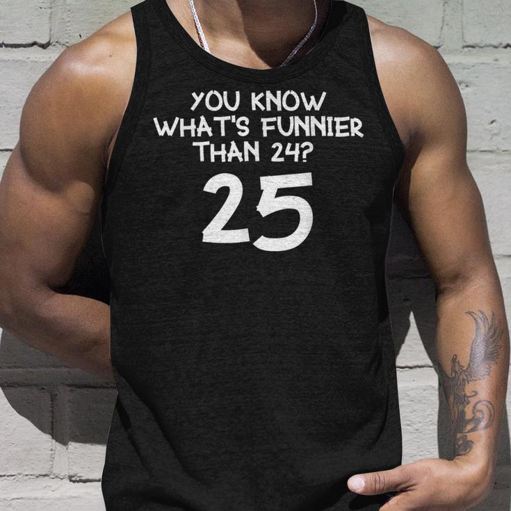 You Know What's More Than 24 25 Tank Top Geschenke für Ihn