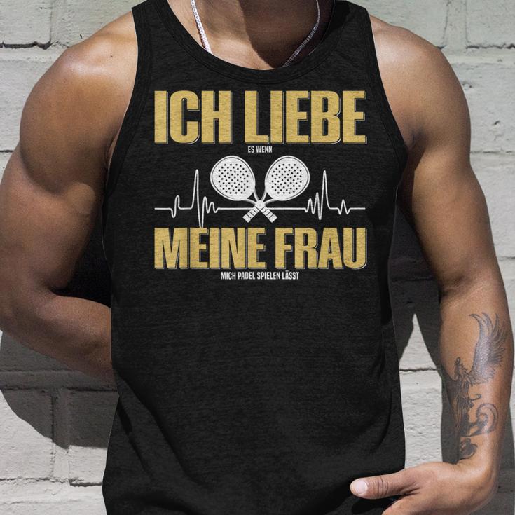 Liebe Es Wenn Meine Frauch Mich Padel Spielen Lässt Tank Top Geschenke für Ihn