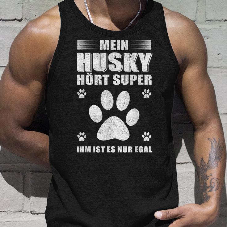 Mein Husky Hört Super Er Ist Es Nur Egal Husky Tank Top Geschenke für Ihn