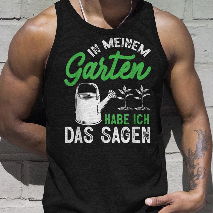 In Meinem Garten Habe Ich Das Sagen Hobbygärtner Gärtner Tank Top Geschenke für Ihn