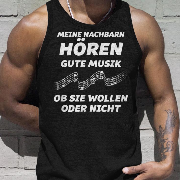 My Neighbours Listen To Good Music Whether You Want Or Not Tank Top Geschenke für Ihn