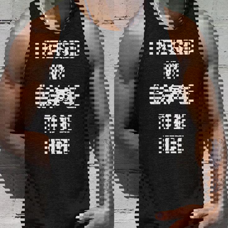 I Paused My Game To Be Here Gamer Gaming Camiseta sin mangas Regalos para él