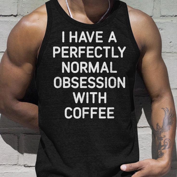 Perfectly Normal Obsession With Coffee Jokes Tank Top - Monsterry