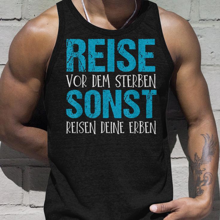 Reiseor Dem Sterben Sonst Reisen Dein Erben Tank Top Geschenke für Ihn