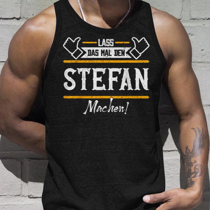 Stefan Lass Das Den Stefan Machen First Name Tank Top Geschenke für Ihn