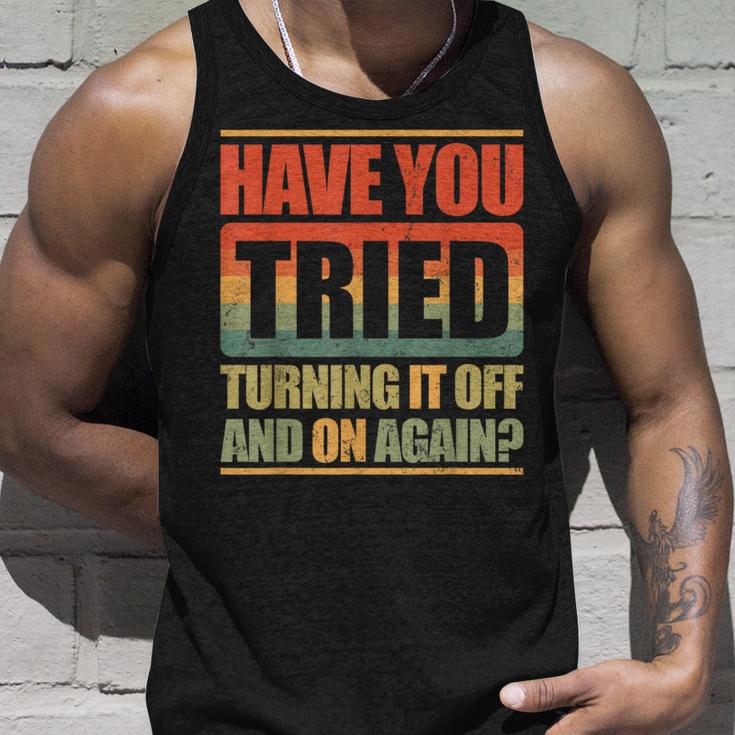 Have You Tried Turning It Off And On Again Tank Top Geschenke für Ihn