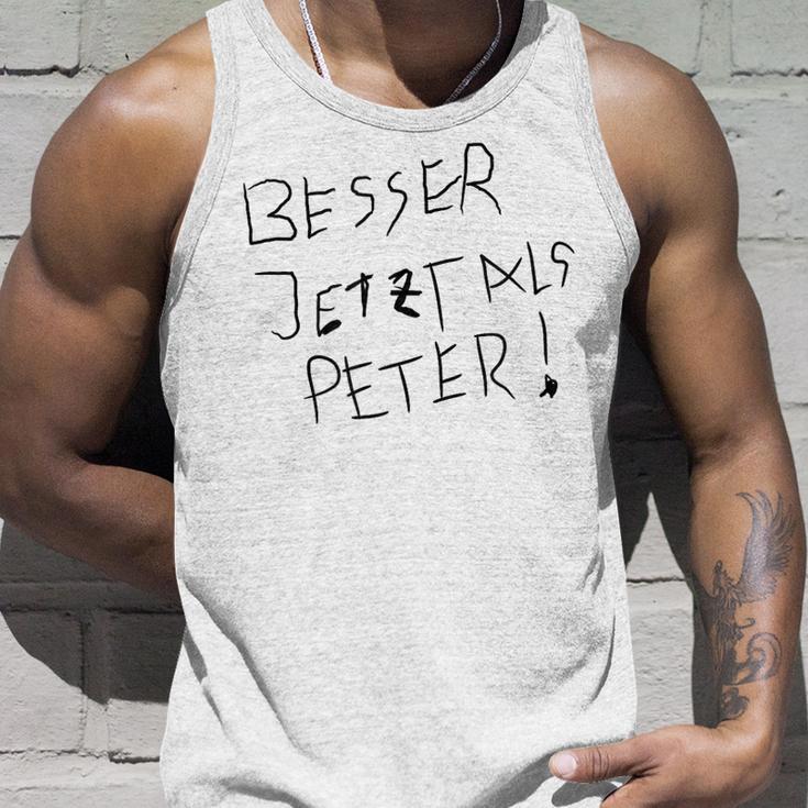 Better Now Than Peter Tank Top Geschenke für Ihn