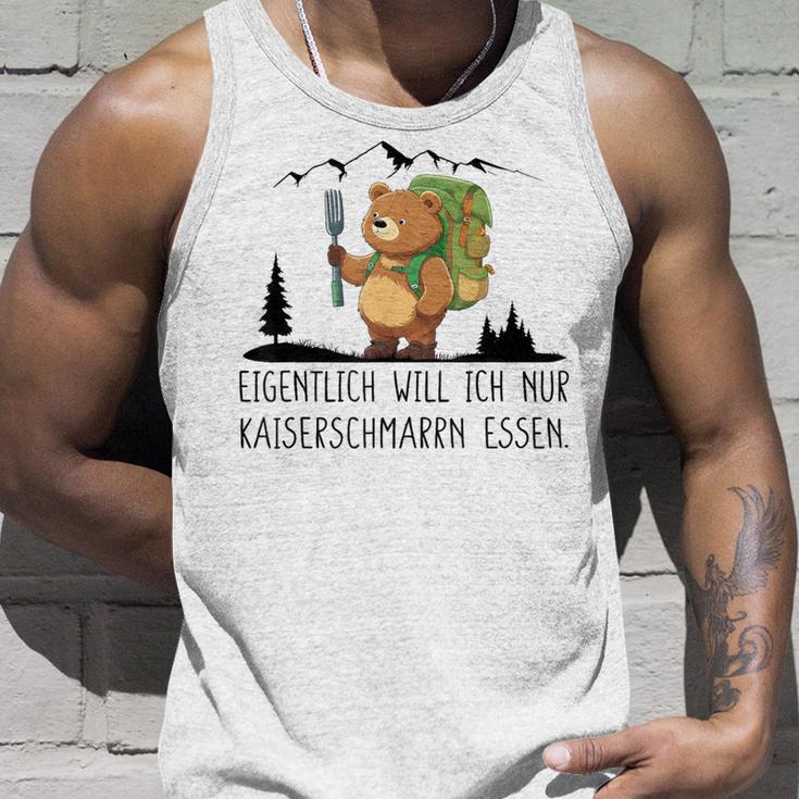 Eigentlich Will Ich Nur Kaiserenschmarrn Essen X Bär Berge Tank Top Geschenke für Ihn