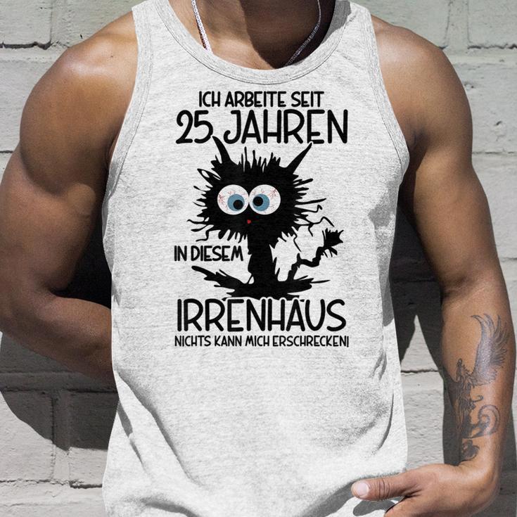 Ich Arbeite Seit 25 Jahren In Diesem Irrenhaus Gray Tank Top Geschenke für Ihn