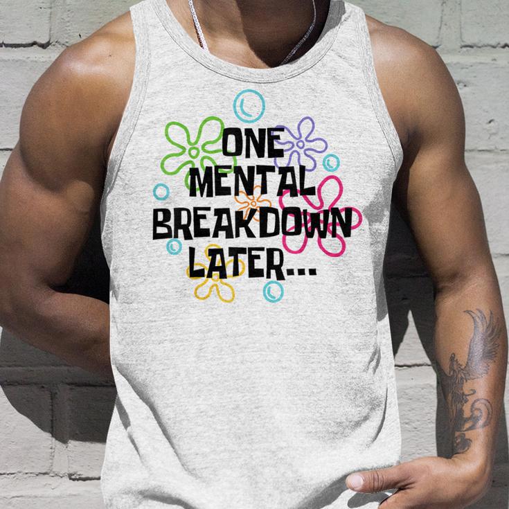 A Mental Breakdown Later Tank Top Geschenke für Ihn