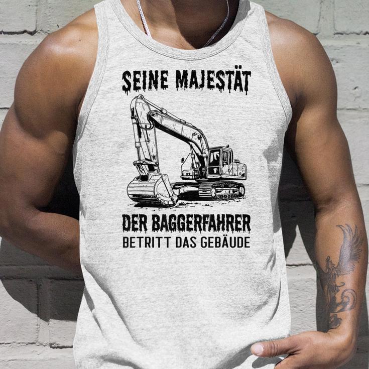 Seine Majestät Der Baggerfahrer Betritt Das Gebäude Gray Tank Top Geschenke für Ihn