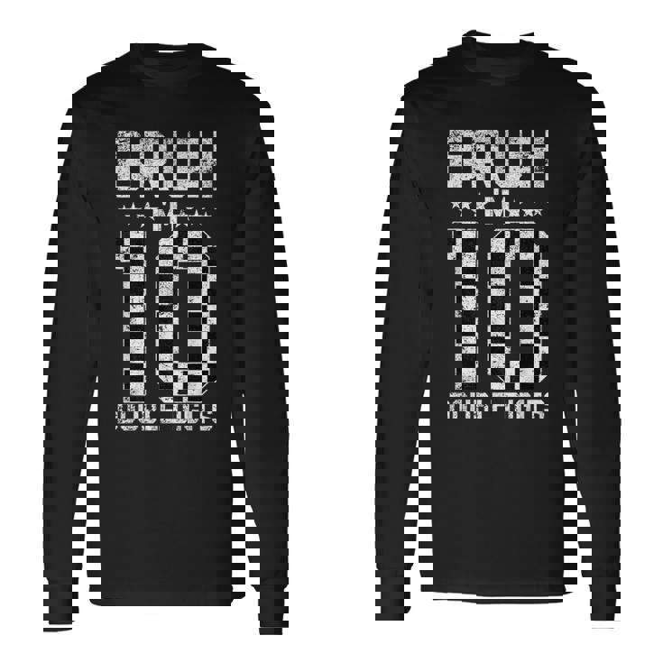 10Th Birthday Race Car Bruh I'm Double Digits 10 Years Old Long Sleeve T-Shirt