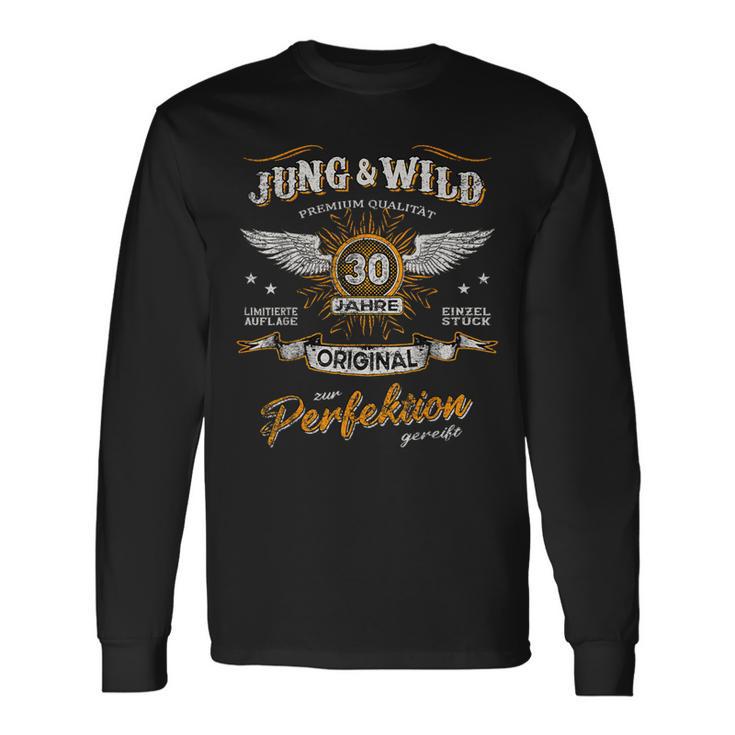 30 Years Jung & Wild To Perfection Matured 30Th Birthday Langarmshirts Geschenkideen