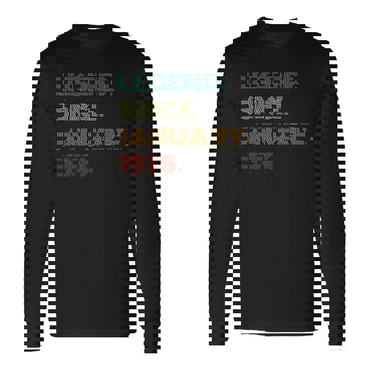 49 Years Old Legend Since January 1976 49Th Birthday Long Sleeve T-Shirt