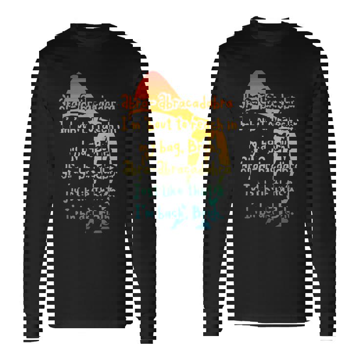 Abra-Abracadabra I'm 'Bout To Reach In My Bag Bruh Vintage Long Sleeve T-Shirt