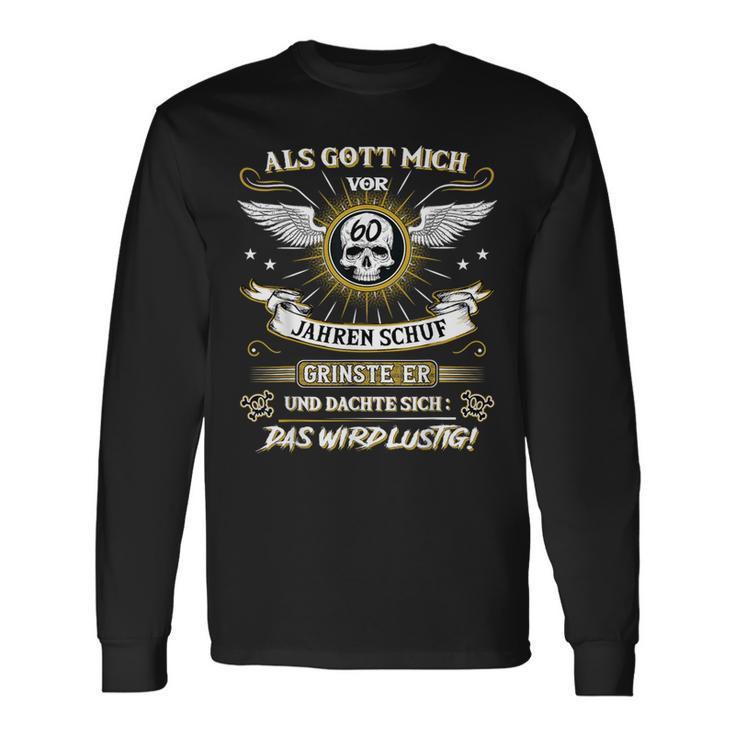 Als Gott Michor 60 Jahren Schuf Grinste Er 60Th Birthday S Langarmshirts Geschenkideen