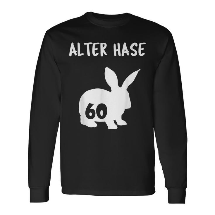 Alter Hase 60 Years And Round Birthday Langarmshirts Geschenkideen