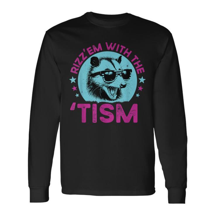 Autism Raccoon Joke Rizz Em With The Tism Meme Autism Long Sleeve T-Shirt