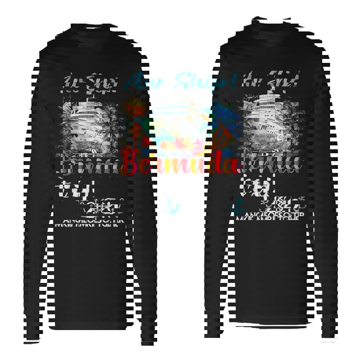 Aw Ship Its A Bermuda Trip 2025 Bermuda Cruise Trip Vacation Long Sleeve T-Shirt Gifts ideas