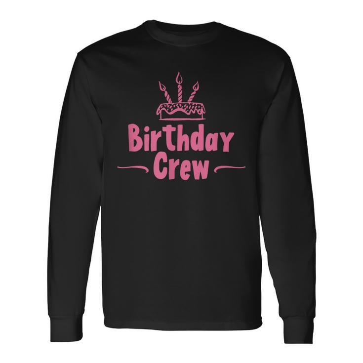 Birthday Crew Langarmshirts Geschenkideen