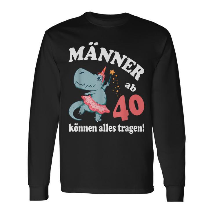 Birthday Saying From 40 Can Wear Everything Langarmshirts Geschenkideen