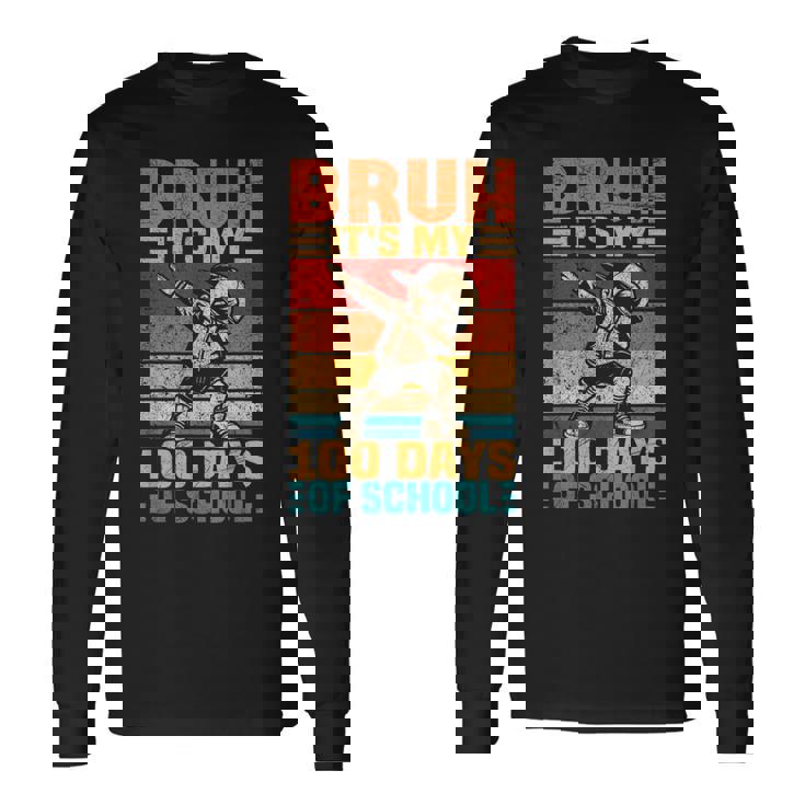 Bruh Its My 100 Days Of School Boys 100Th Day Of School Long Sleeve T-Shirt