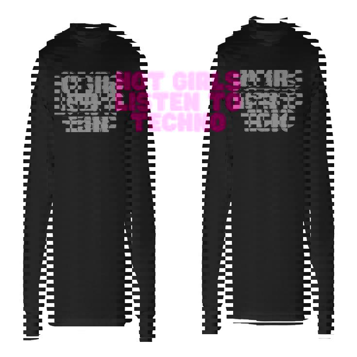 Chicas Calientes Escuchar Techno Dj Edm House Music Raving Slay Camiseta de manga larga