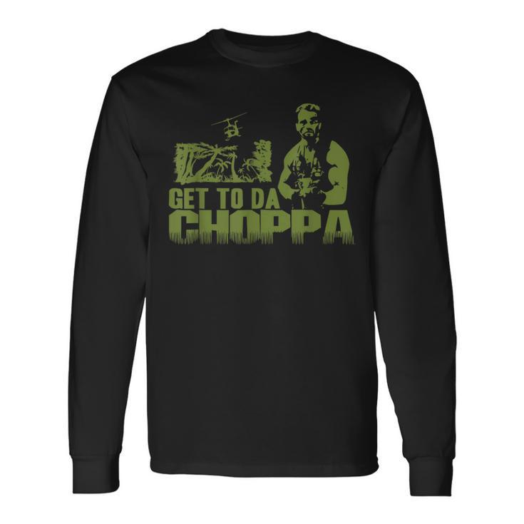 Get To The Choppa Langarmshirts Geschenkideen