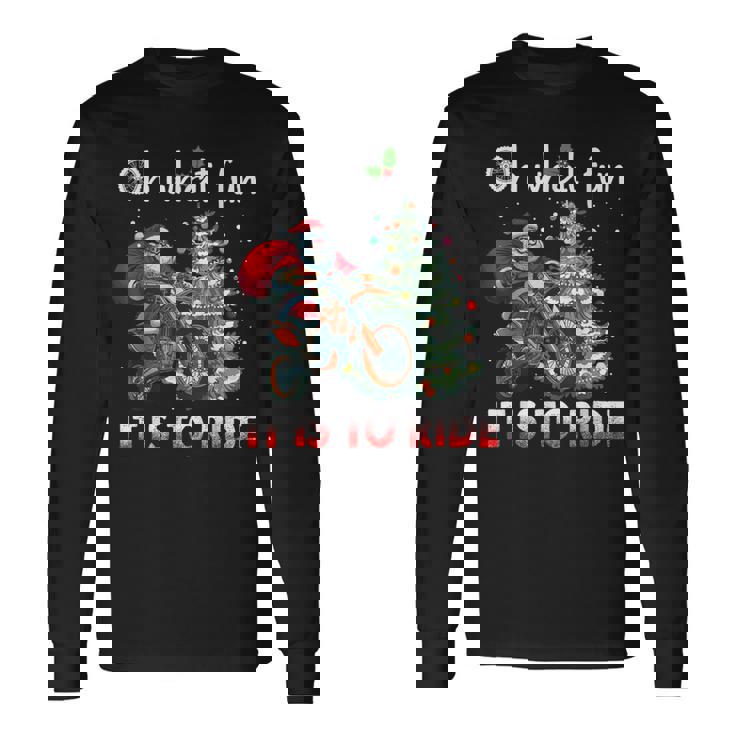 Christmas Oh What Fun It Is To Ride Motorcycle Biker Santa Long Sleeve T-Shirt Gifts ideas