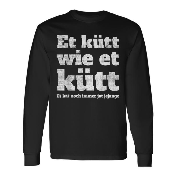 Cologne Et Kütt Wie Et Kütt Kölsch Fan Carnival In Cologne Cologne Langarmshirts Geschenkideen