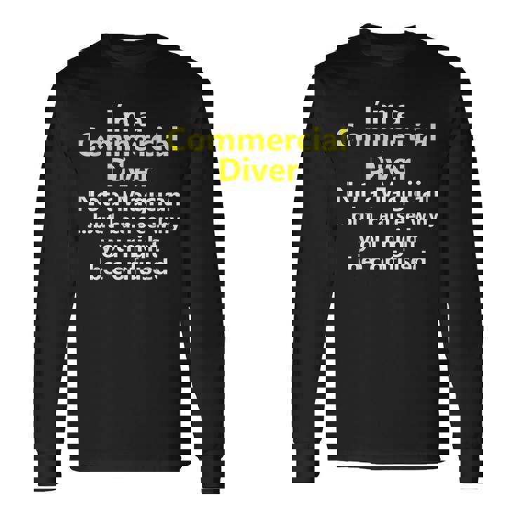 Commercial Diver Job Career Diving Scuba Deep Sea Long Sleeve T-Shirt