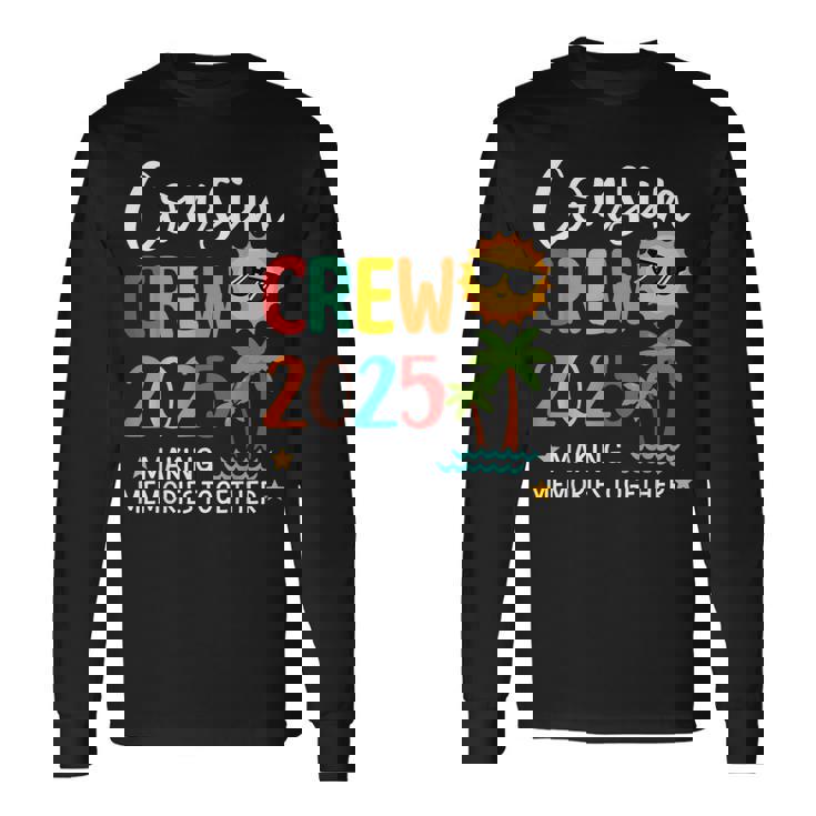 Cousin Crew 2025 Making Memories Summer Family Vacation Long Sleeve T-Shirt Gifts ideas