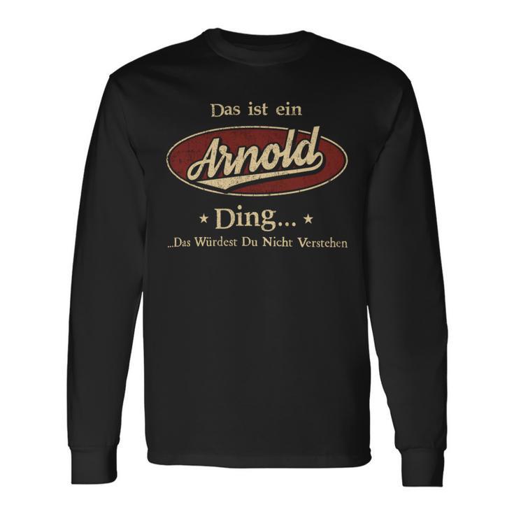 Das Ist Ein Arnold Ding Das Würdest Du Nicht Verstehen Arnold Name Langarmshirts Geschenkideen