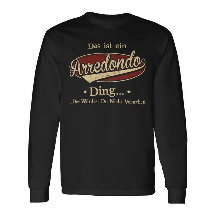 Das Ist Ein Arredondo Ding Das Würdest Du Nicht Verstehen Arredondo Name Langarmshirts Geschenkideen