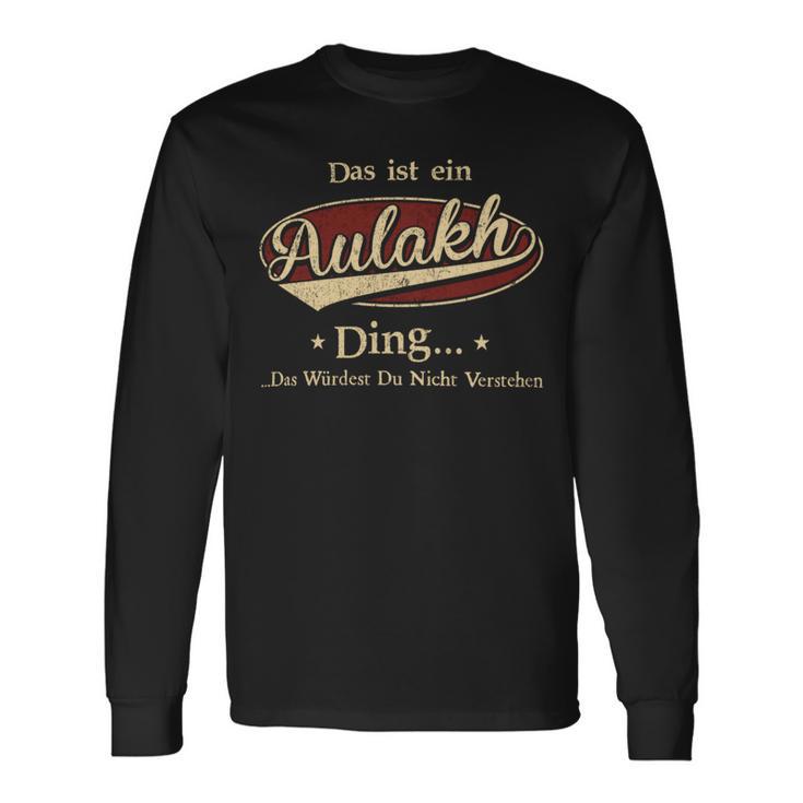 Das Ist Ein Aulakh Ding Das Würdest Du Nicht Verstehen Aulakh Name Langarmshirts Geschenkideen