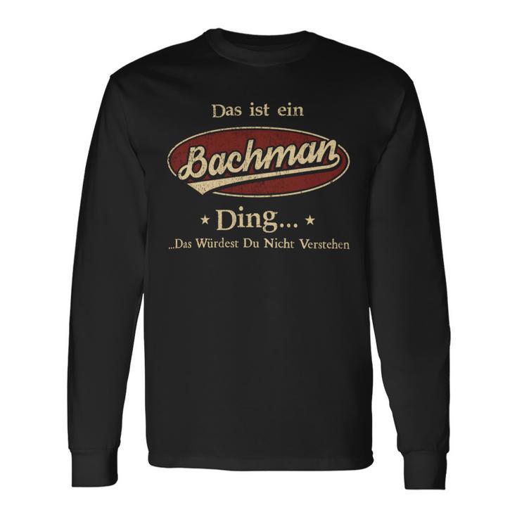 Das Ist Ein Bachman Ding Das Würdest Du Nicht Verstehen Bachman Name Langarmshirts Geschenkideen