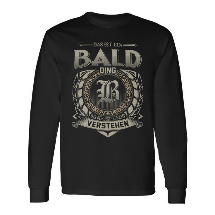 Das Ist Ein Bald Ding Bald Name Langarmshirts Geschenkideen