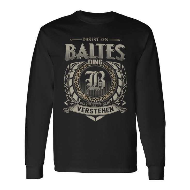 Das Ist Ein Baltes Ding Baltes Name Langarmshirts Geschenkideen