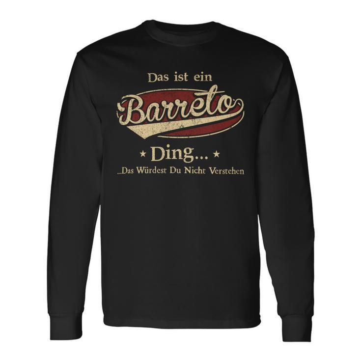 Das Ist Ein Barreto Ding Das Würdest Du Nicht Verstehen Barreto Name Langarmshirts Geschenkideen