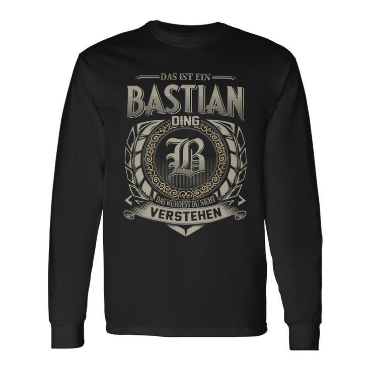 Das Ist Ein Bastian Ding Bastian Name Langarmshirts Geschenkideen