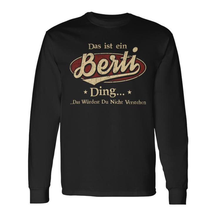 Das Ist Ein Berti Ding Das Würdest Du Nicht Verstehen Berti Name Langarmshirts Geschenkideen